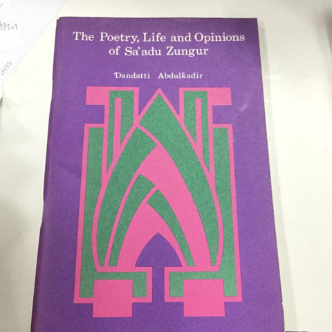 The Poetry, Life and Opinions of Sa’adu Zungur