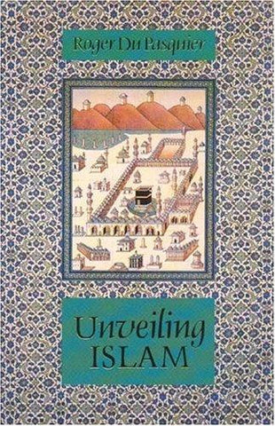 Unveiling Islam (Islamic Texts Society)