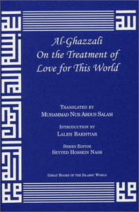 Al-Ghazzali On the Treatment of Love for This World
